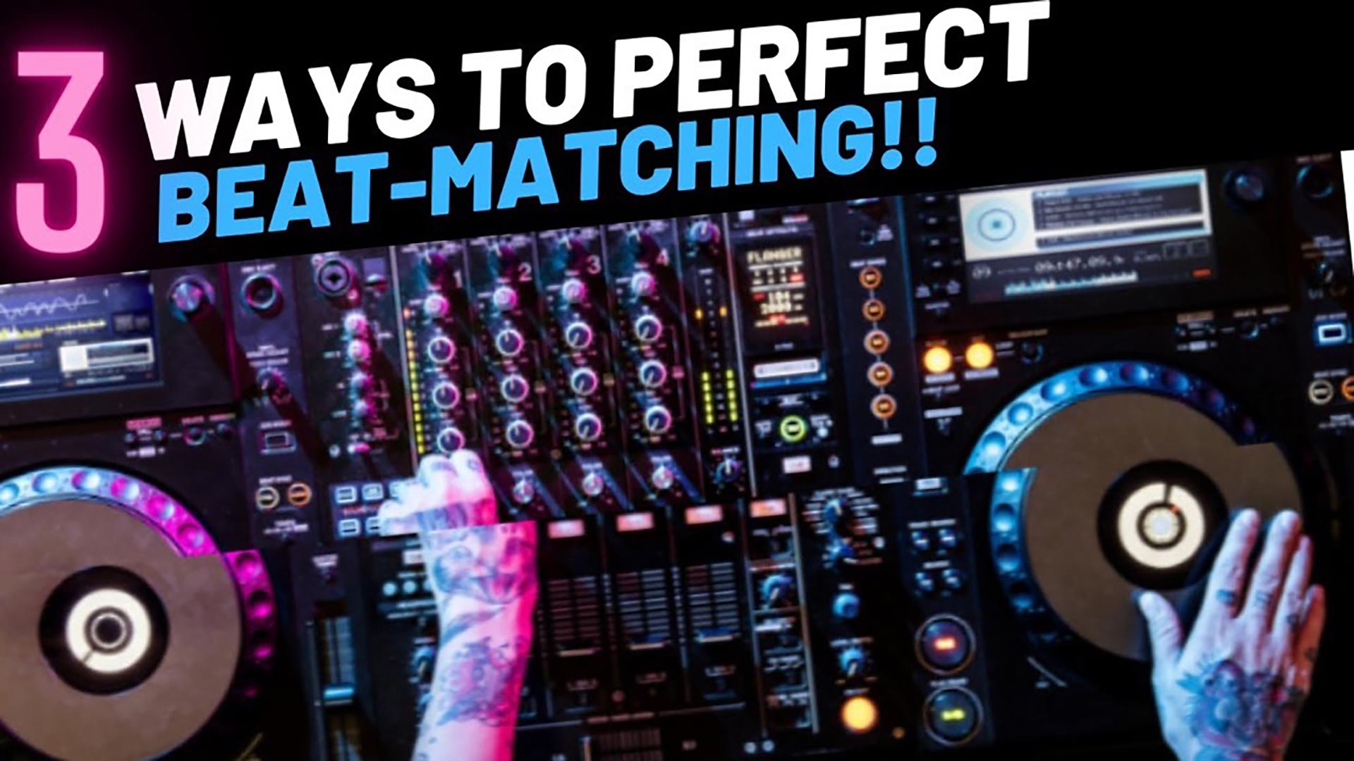 How to Beatmatch - 3 ways to perfect beatmatchingh